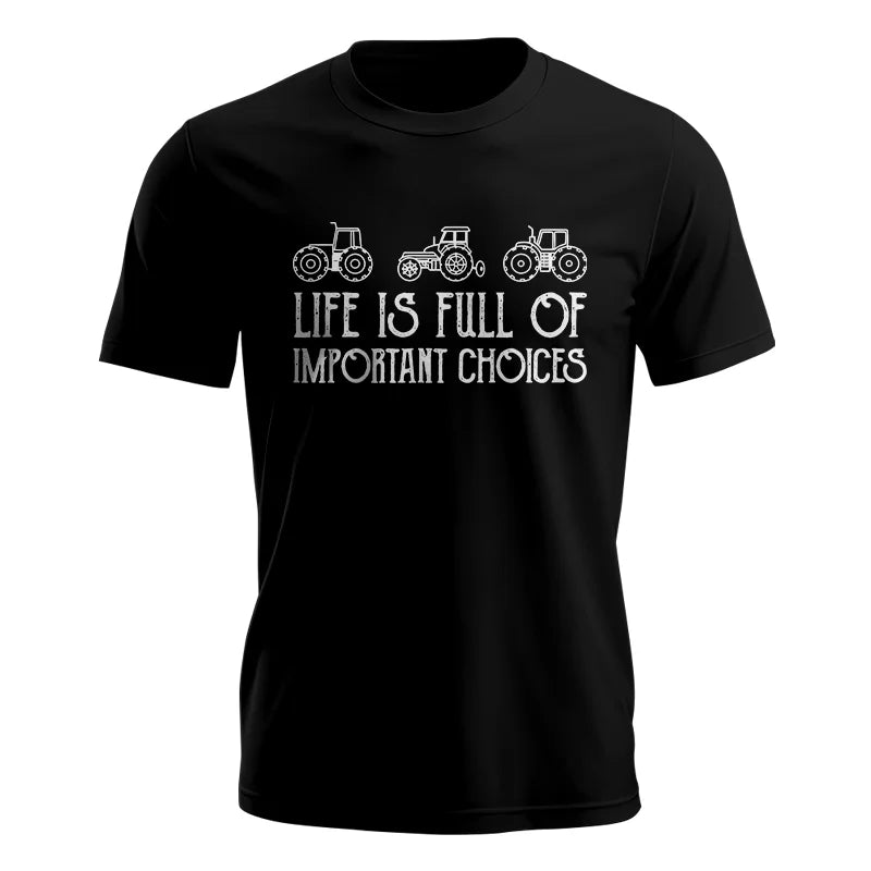 Life Is Full Of Important Choices 7 - Unisex Jersey Short Sleeve Tee