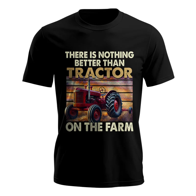 There Is Nothing Better Than Tractor On The Farm 1 - Unisex Jersey Short Sleeve Tee