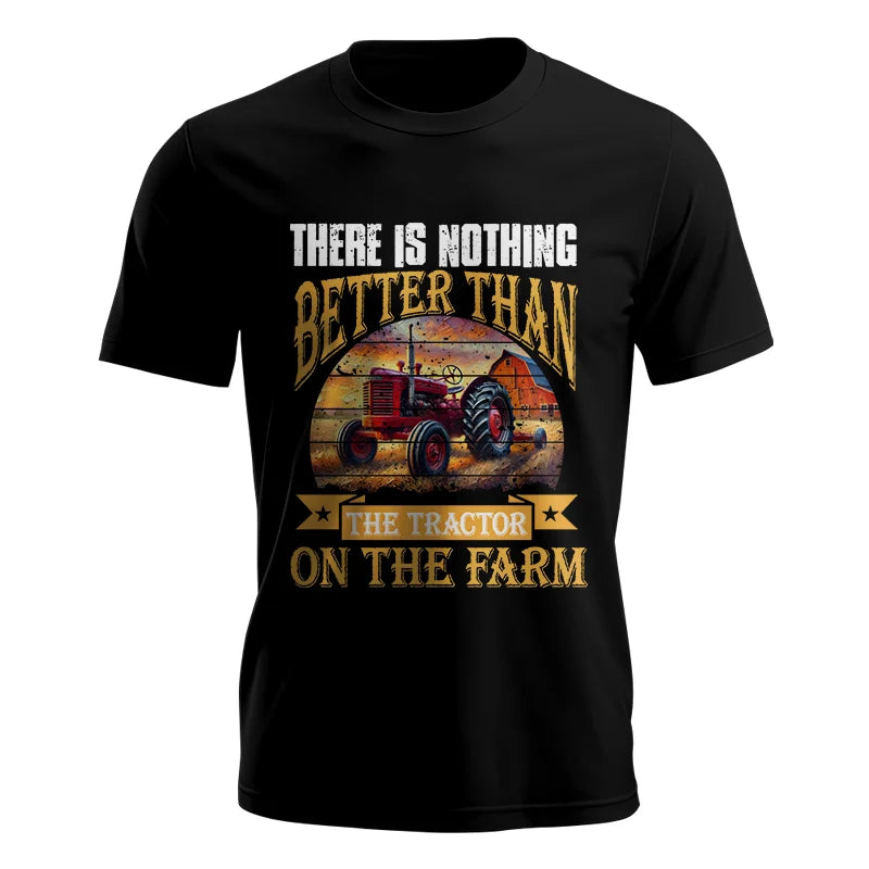 There Is Nothing Better Than Tractor On The Farm 2 - Unisex Jersey Short Sleeve Tee