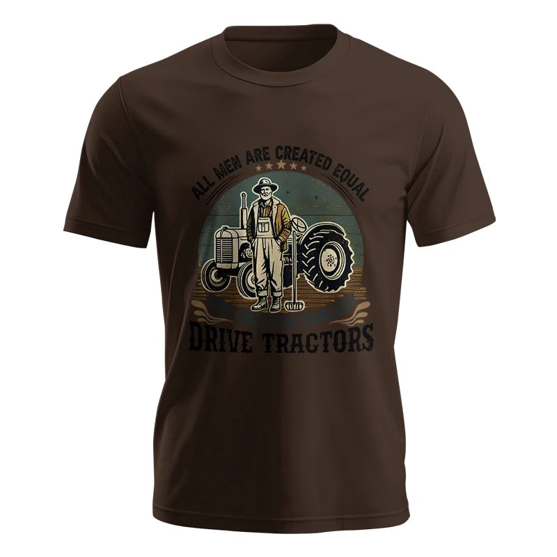 All Men Equal But The Coolest Drive Tractors - Unisex Jersey Short Sleeve Tee