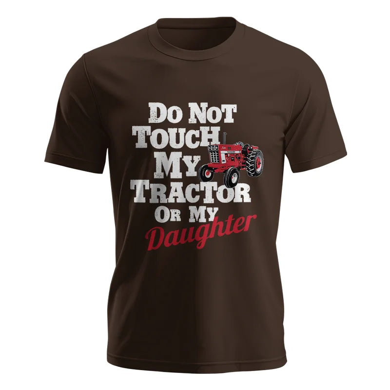 Do Not Touch My Tractor Or My Daughter - Unisex Jersey Short Sleeve Tee