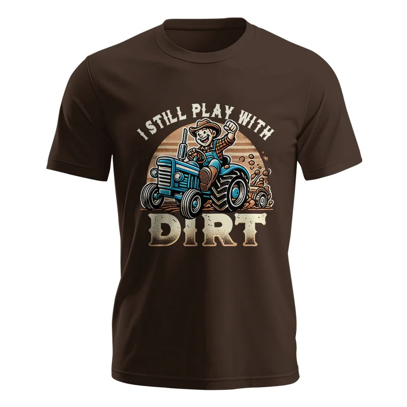 I Still Play With Dirt 2 - Unisex Jersey Short Sleeve Tee