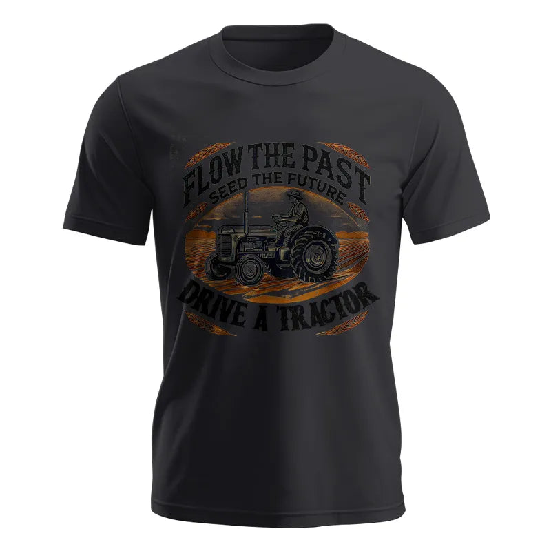 Flow The Past_Seed The Future_Drive A Tractor 1 - Unisex Jersey Short Sleeve Tee