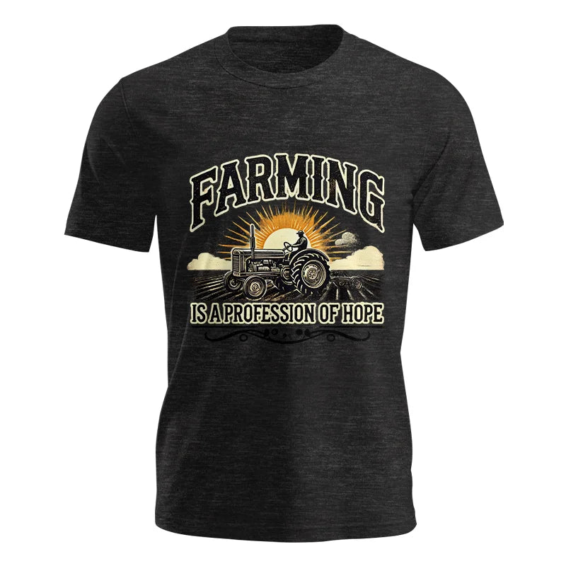 Farming Is A Profession Of Hope 1 - Unisex Jersey Short Sleeve Tee