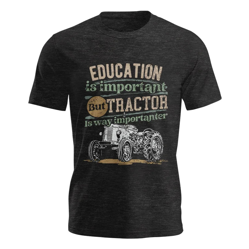 Funny Education Is Important But Tractor Is Importanter - Unisex Jersey Short Sleeve Tee