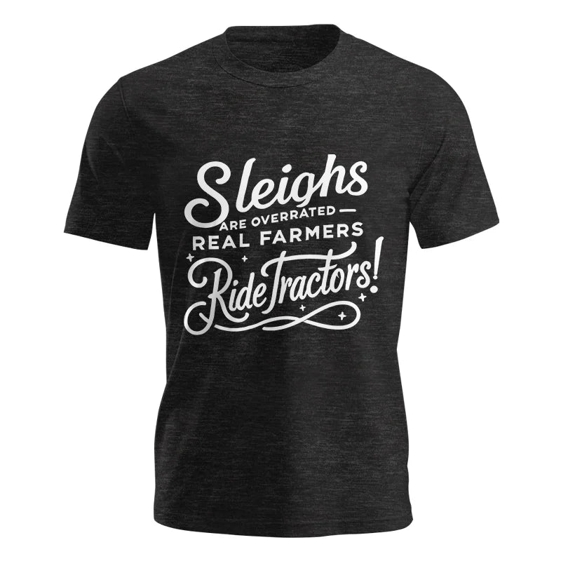 Sleighs Are Overrated_Real Farmers Ride Tractors! - Unisex Jersey Short Sleeve Tee