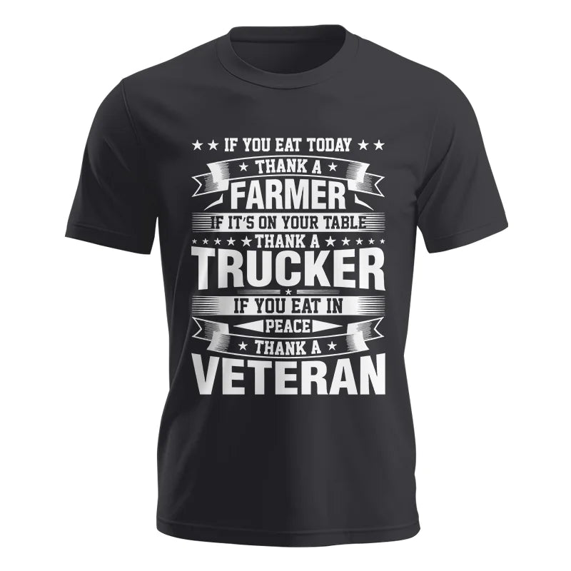 Thank a Farmer Thank a Trucker Thank a Veteran Appreciation - Unisex Jersey Short Sleeve Tee