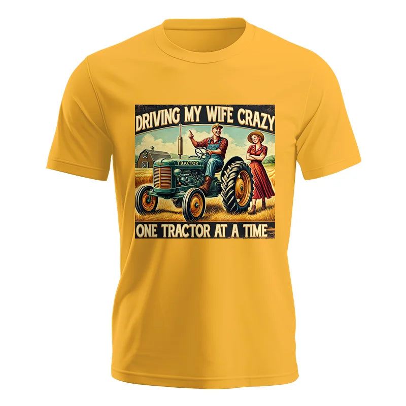 Driving My Wife Crazy One Tractor At A Time - Unisex Jersey Short Sleeve Tee