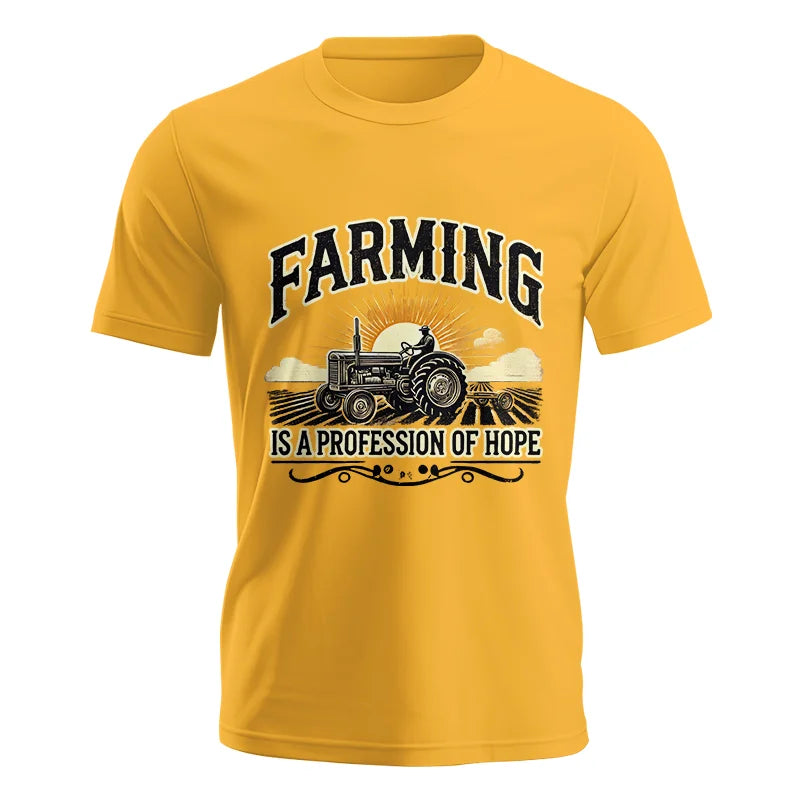 Farming Is A Profession Of Hope 1 - Unisex Jersey Short Sleeve Tee