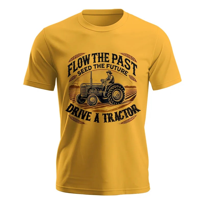 Image of Flow The Past_Seed The Future_Drive A Tractor 1 - Unisex Jersey Short Sleeve Tee