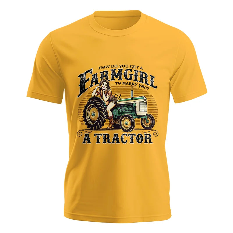 Get A Farmgirl To Marry You_A Tractor - Unisex Jersey Short Sleeve Tee