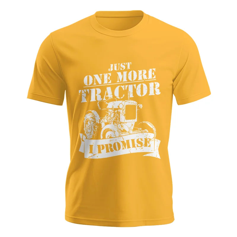 Just One More Tractor I Promise Farmers Farming Farm - Unisex Jersey Short Sleeve Tee