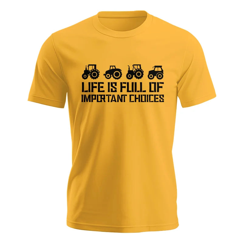 Life Is Full Of Important Choices 20 - Unisex Jersey Short Sleeve Tee