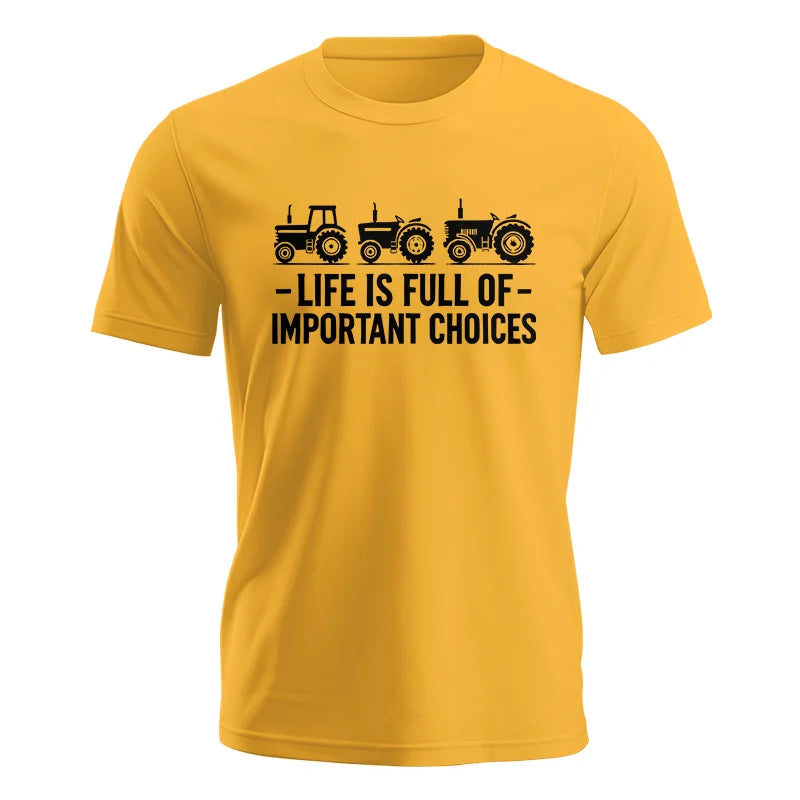 Life Is Full Of Important Choices 21 - Unisex Jersey Short Sleeve Tee