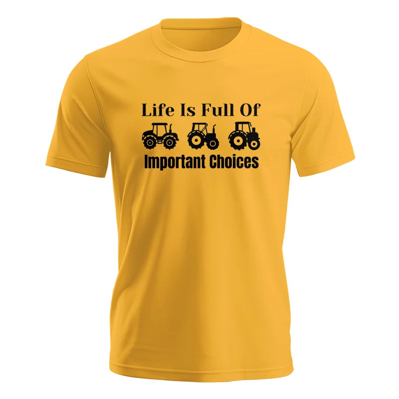 Life Is Full Of Important Choices 22 - Unisex Jersey Short Sleeve Tee