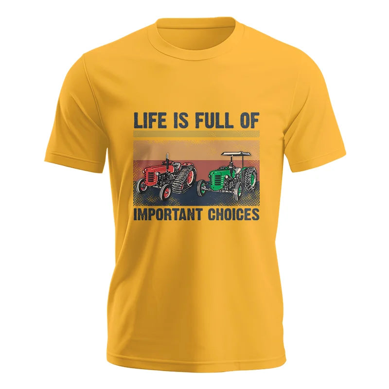 Life Is Full Of Important Choices 37 - Unisex Jersey Short Sleeve Tee