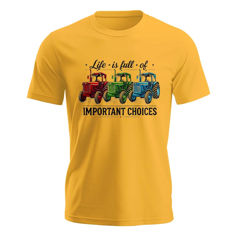 Life Is Full Of Important Choices 6 - Unisex Jersey Short Sleeve Tee