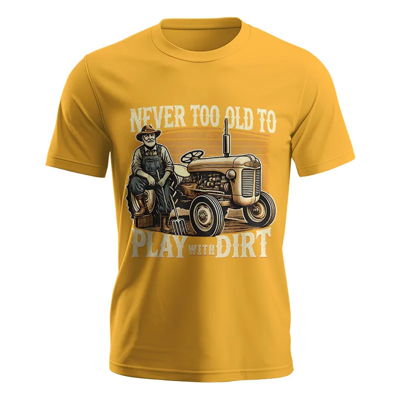 Image of Never Too Old To Play With Dirt - Unisex Jersey Short Sleeve Tee