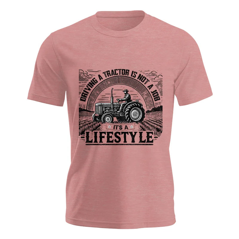 Driving A Tractor Not A Job A Lifestyle - Unisex Jersey Short Sleeve Tee