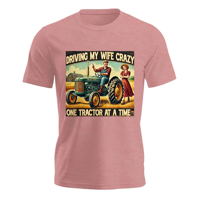 Driving My Wife Crazy One Tractor At A Time - Unisex Jersey Short Sleeve Tee