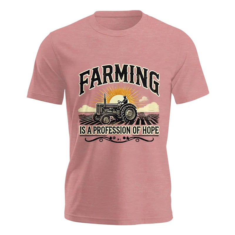 Farming Is A Profession Of Hope 1 - Unisex Jersey Short Sleeve Tee