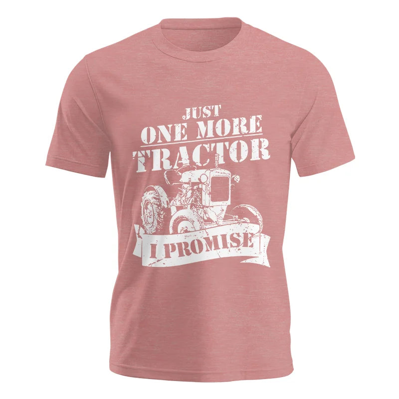 Just One More Tractor I Promise Farmers Farming Farm - Unisex Jersey Short Sleeve Tee