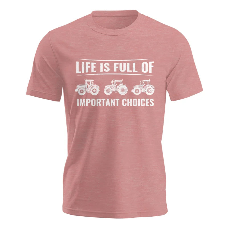 Life Is Full Of Important Choices 16 - Unisex Jersey Short Sleeve Tee