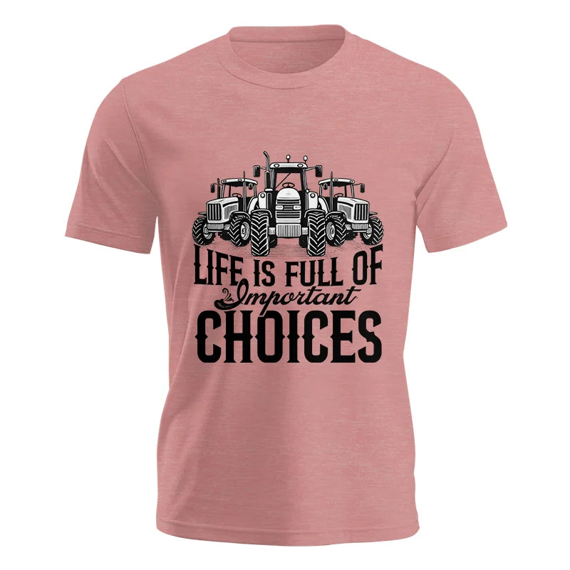 Life Is Full Of Important Choices 2 - Unisex Jersey Short Sleeve Tee