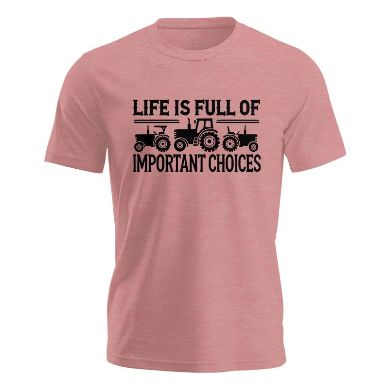 Life Is Full Of Important Choices 24 - Unisex Jersey Short Sleeve Tee