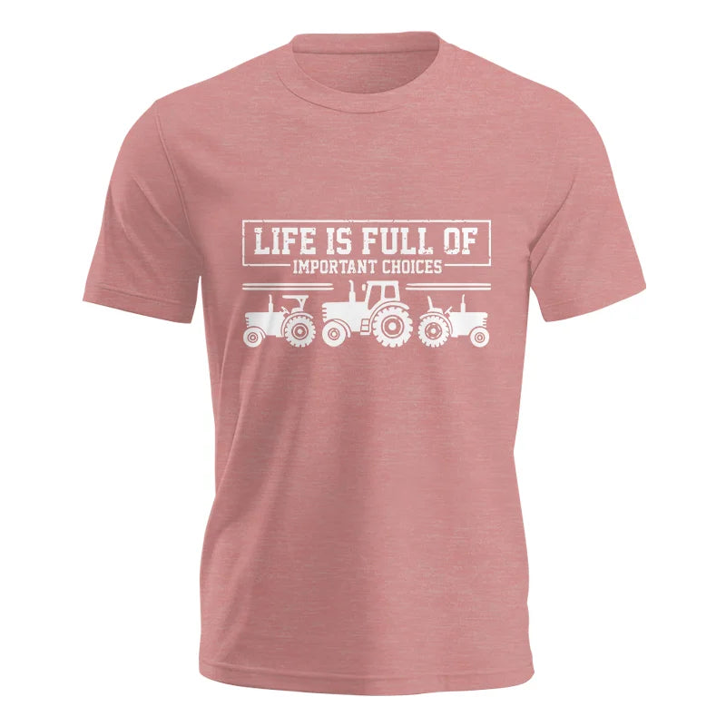 Life Is Full Of Important Choices 31 - Unisex Jersey Short Sleeve Tee