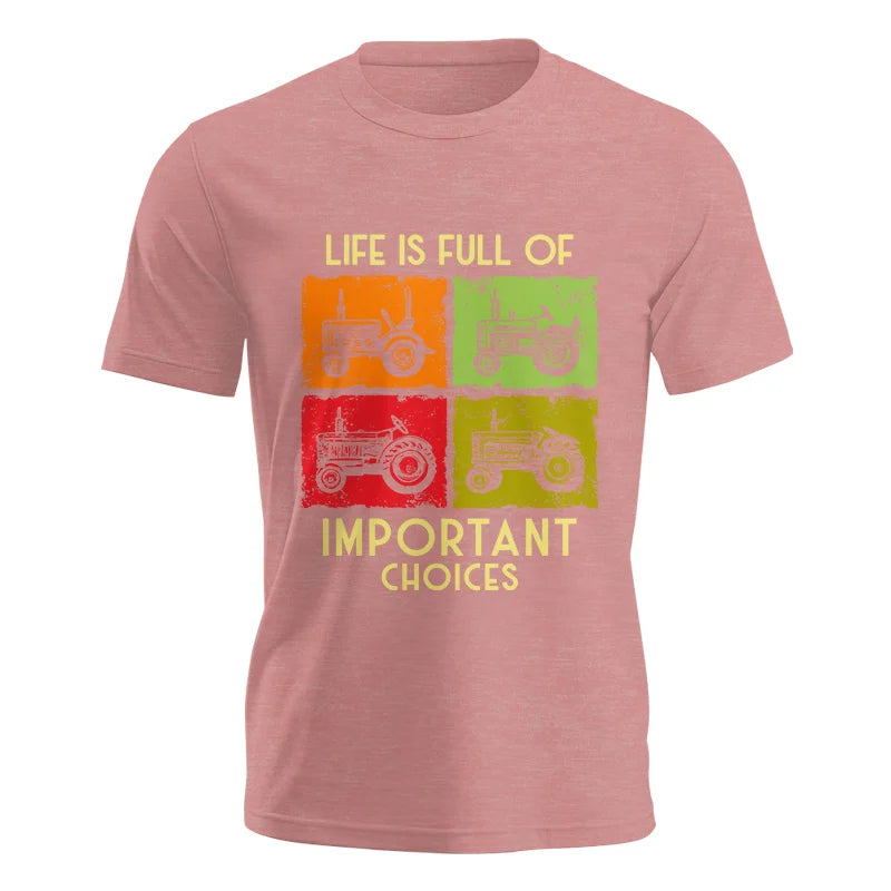 Life Is Full Of Important Choices 33 - Unisex Jersey Short Sleeve Tee