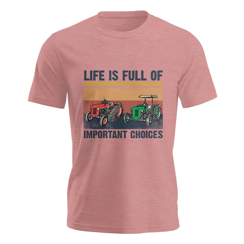 Life Is Full Of Important Choices 37 - Unisex Jersey Short Sleeve Tee