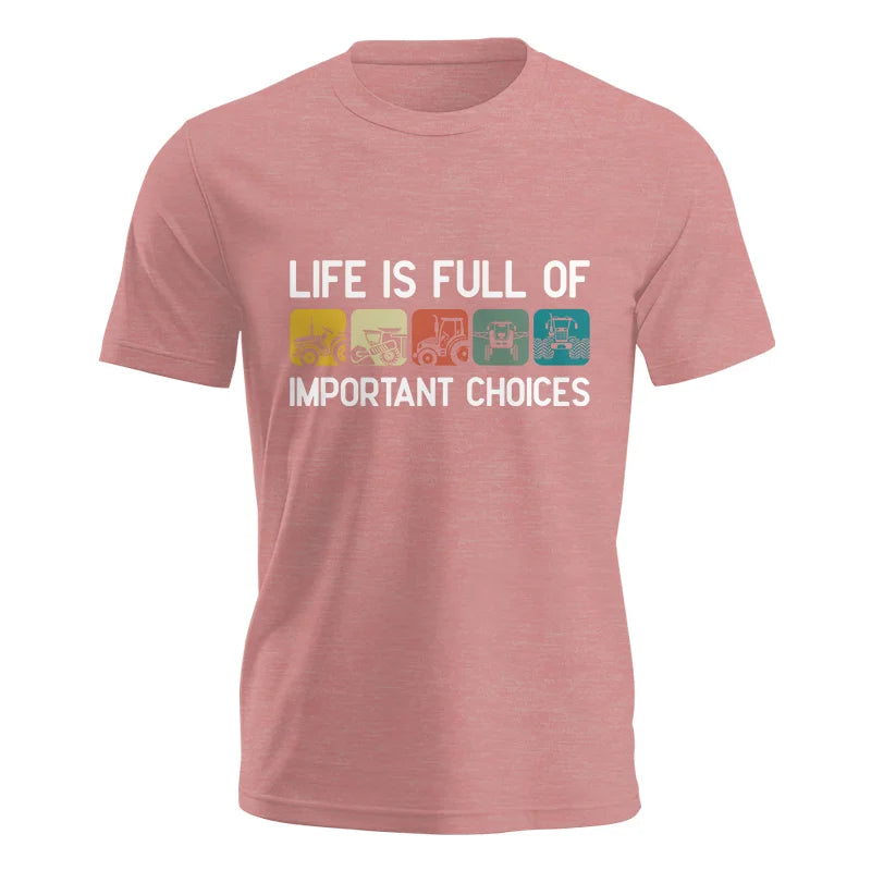 Life Is Full Of Important Choices 40 - Unisex Jersey Short Sleeve Tee