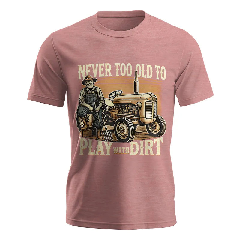 Image of Never Too Old To Play With Dirt - Unisex Jersey Short Sleeve Tee