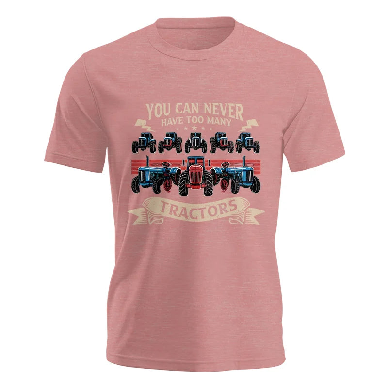 You Can Never Have Too Many Tractor - Unisex Jersey Short Sleeve Tee