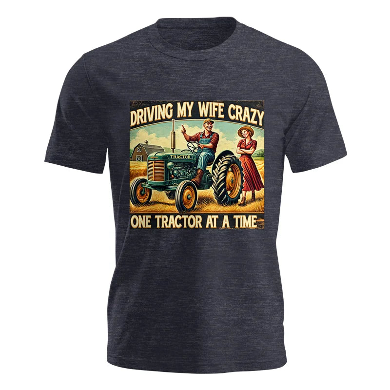 Driving My Wife Crazy One Tractor At A Time - Unisex Jersey Short Sleeve Tee