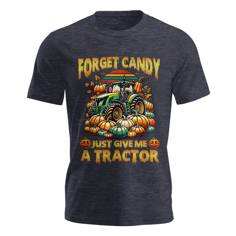 Forget Candy Just Give Me A Tractor - Unisex Jersey Short Sleeve Tee