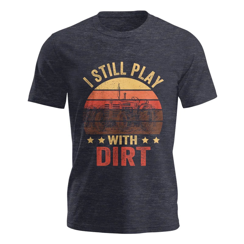 Image of I Still Play With Dirt - Unisex Jersey Short Sleeve Tee