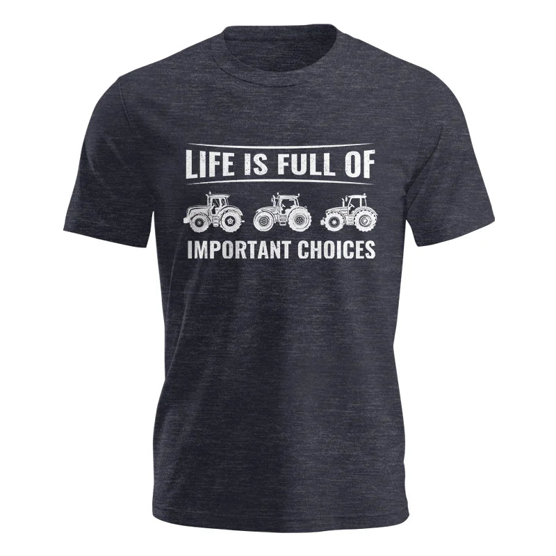 Life Is Full Of Important Choices 16 - Unisex Jersey Short Sleeve Tee