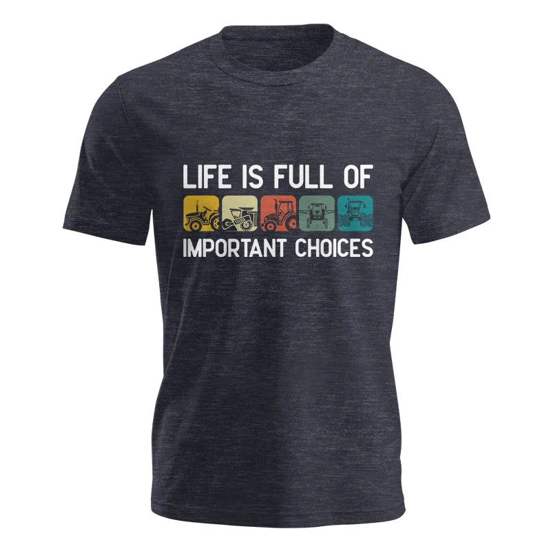 Life Is Full Of Important Choices 40 - Unisex Jersey Short Sleeve Tee