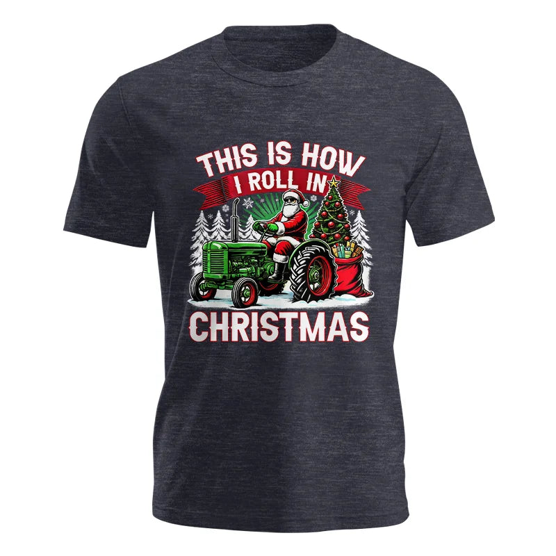 This Is How I Roll In Christmas - Unisex Jersey Short Sleeve Tee