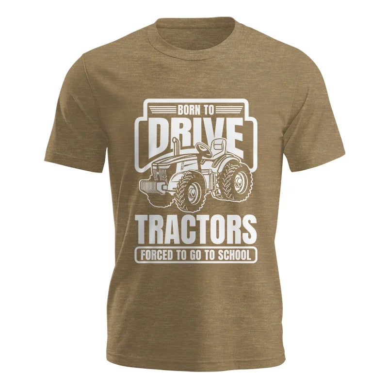 Image of Born To Drive Tractors Forced To Go To School - Unisex Jersey Short Sleeve Tee