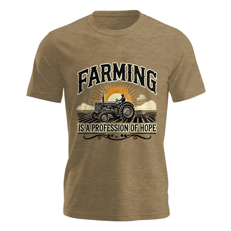 Farming Is A Profession Of Hope 1 - Unisex Jersey Short Sleeve Tee