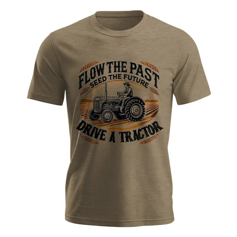 Flow The Past_Seed The Future_Drive A Tractor 1 - Unisex Jersey Short Sleeve Tee