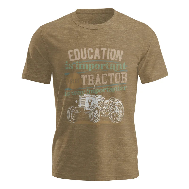 Funny Education Is Important But Tractor Is Importanter - Unisex Jersey Short Sleeve Tee