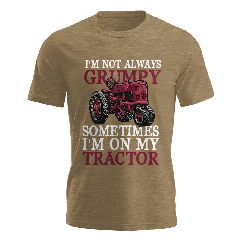 I'm Not Always Grumpy - Unisex Jersey Short Sleeve Tee