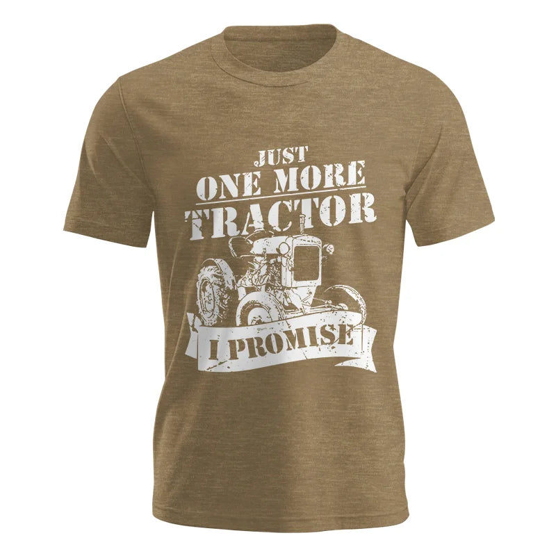 Just One More Tractor I Promise Farmers Farming Farm - Unisex Jersey Short Sleeve Tee