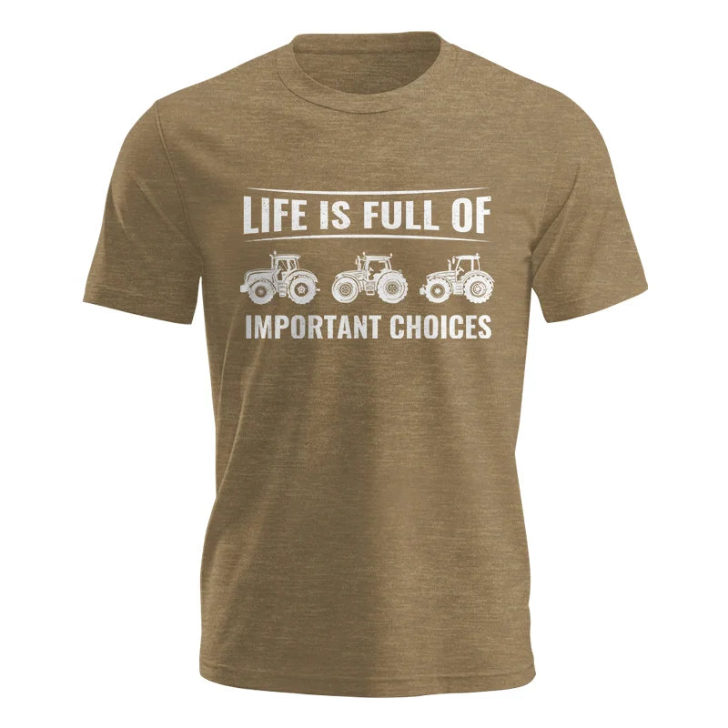 Life Is Full Of Important Choices 16 - Unisex Jersey Short Sleeve Tee