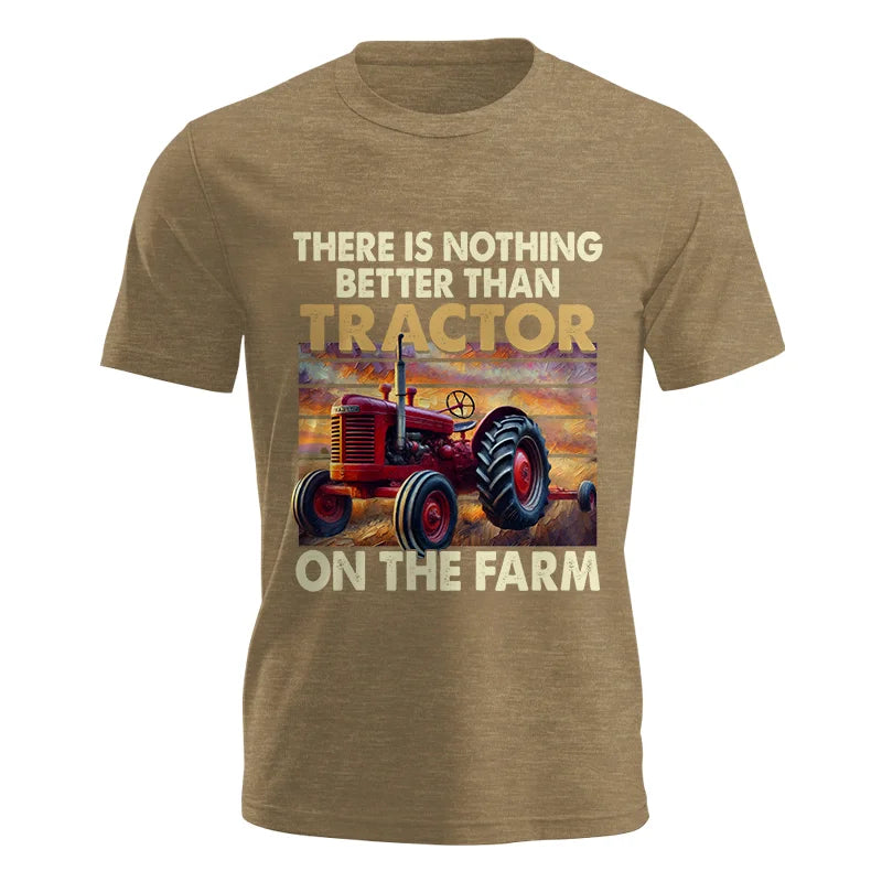 There Is Nothing Better Than Tractor On The Farm 1 - Unisex Jersey Short Sleeve Tee