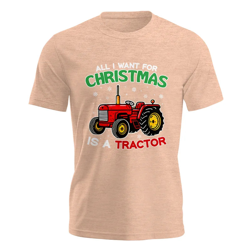 All I Want For Christmas Is A Tractor - Unisex Jersey Short Sleeve Tee